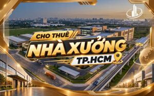 Cho thuê nhà xưởng TP.HCM ở đâu? Những điều doanh nghiệp cần biết