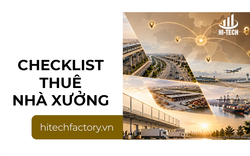 Checklist thuê nhà xưởng đầy đủ trước khi ký hợp đồng