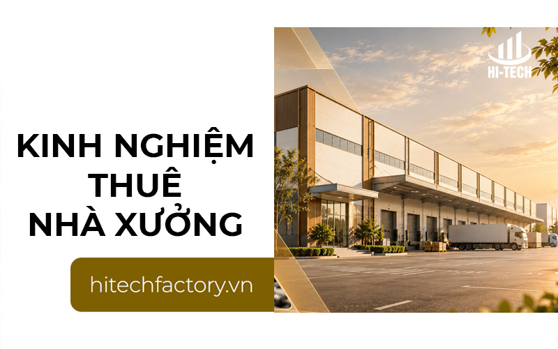 10 kinh nghiệm thuê nhà xưởng giúp hạn chế rủi ro