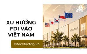 Xu hướng FDI vào Việt Nam năm 2026: Cơ hội lớn cho xây dựng và bất động sản